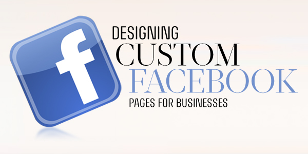 Designing Custom Facebook Pages for Business